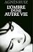 L'ombre d'une autre vie