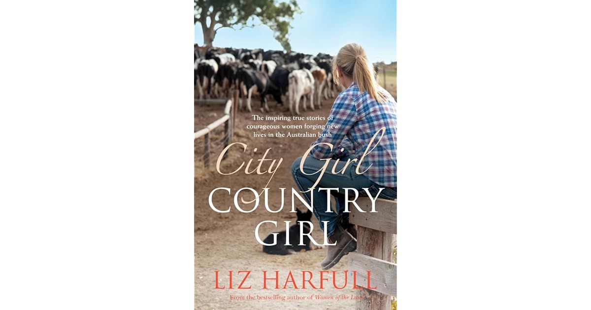 City Girl Country Girl by Liz Harfull