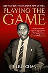Playing the Game: Life and Politics in Papua New Guinea