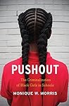 Book cover for Pushout: The Criminalization of Black Girls in Schools