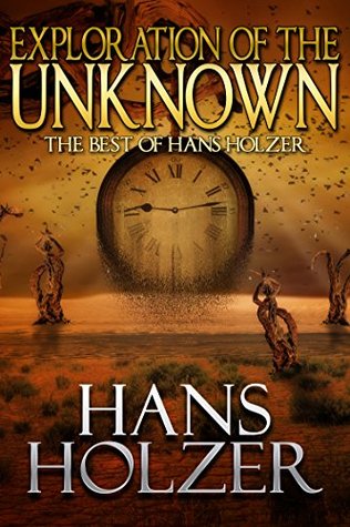 Exploration of the Unknown: The Best of Hans Holzer (The Hans Holzer Paranormal Series Book 16)