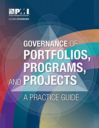 Governance of Portfolios, Programs, and Projects: A Practice Guide (Kindle Edition)