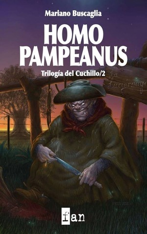 Homo Pampeanus - Trilogía del Cuchillo 2
