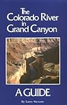 The Colorado River in Grand Canyon: A Comprehensive Guide to Its Natural and Human History