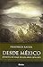 Desde Mexico. Apuntos de vi...