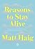 Reasons to Stay Alive