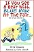 If You See A Bear With Blue Hair At The Fair... (Time To Rhyme Book 1)