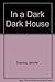 In a Dark Dark House