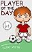 Chapter Book For Kids : Player Of The Day: Short Stories for Kids, Ebook for Kids, Bedtime Stories For Kids, Children Books, Early Readers (8+)