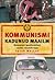 Kommunismi kadunud maailm. ...