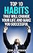 HABITS: Top 10 Habits That Will Change Your Life And Make You Successful (habits, success secrets, successful, successful habits, habits books, habits life, habits kindle)