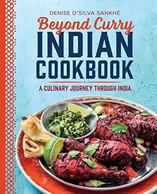 Beyond Curry Indian Cookbook: A Culinary Journey Through India (Kindle Edition)