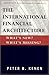 The International Financial Architecture by Peter B. Kenen