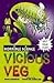 Vicious Veg (Horrible Science)