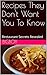 Recipes They Don't Want You To Know: Restaurant Secrets Revealed