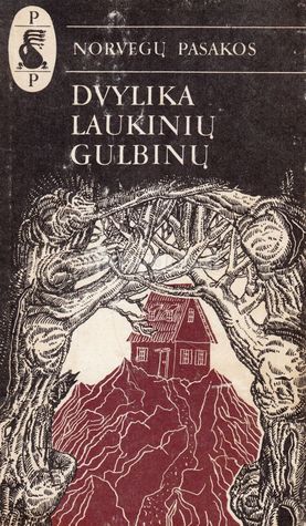 Dvylika laukinių gulbinų (Hardcover)