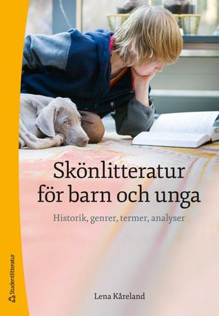 Skönlitteratur för barn och unga: historik, genrer, termer, analyser (Paperback)