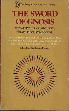 The Sword of Gnosis: Metaphysics, Cosmology, Tradition, Symbolism (Paperback)