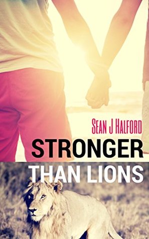 Stronger Than Lions by Sean J Halford