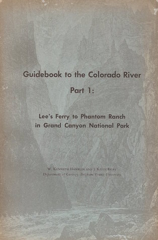 Guidebook to the Colorado River, Part 1: Lee's Ferry to Phantom Ranch