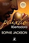 Paixão Libertadora by Sophie  Jackson
