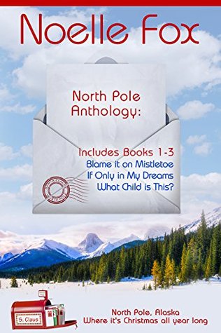 North Pole Anthology 1: Books 1-3 (North Pole, Alaska #1-3)