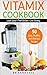Vitamix Cookbook by Brianna Faye Vitamix Cookbook by Brianna Faye