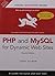 PHP and MySQL for Dynamic Web Sites: Visual QuickPro Guide, 4/e