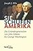 Sie schufen Amerika: Die Gründergeneration von John Adams bis George Washington