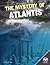 Mystery of Atlantis (Mysteries of History)