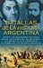Batallas de la historia argentina: Desde Las Invasiones Inglesas hasta La Guerra de Las Malvinas