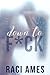 Down To F*ck