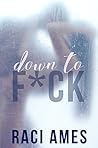 Down To F*ck Down To F*ck