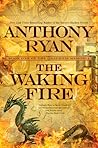 The Waking Fire by Anthony Ryan