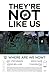 They're Not Like Us #12