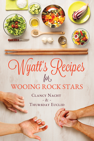 Wyatt’s Recipes for Wooing Rock Stars (Kindle Edition)