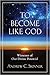 To Become Like God: Witnesses of Our Divine Potential