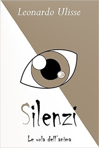 Silenzi: le urla dell'anima (Kindle Edition)