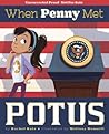 When Penny Met POTUS by Rachel Ruiz