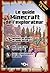 Le guide Minecraft de l'explorateur - Version 1.9 (French Edition)