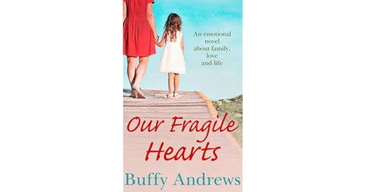 Our Fragile Hearts by Buffy Andrews