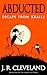 Abducted - Escape From Kraile by J.R. Cleveland