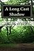 A Long Cast Shadow by K. Kaiser