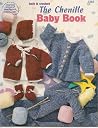 The Chenille Baby Book (American School of Needlework 1282) The Chenille Baby Book (American School of Needlework 1282)