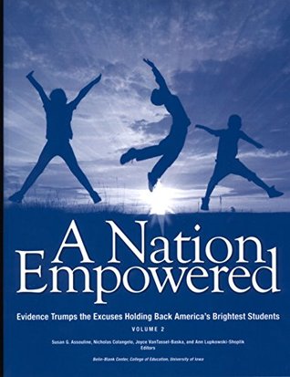 A Nation Empowered, Volume 2: Evidence Trumps the Excuses Holding Back America's Brightest Students (Kindle Edition)