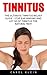 Tinnitus: The Ultimate Tinnitus Relief Guide - Stop Ear Ringing and Let Go Of Tinnitus the Natural Way! (Tinnitus Relief, Tinnitus Cure, Tinnitus Control)