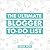 The Ultimate Blogger To-Do List