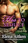 His to Seduce by Elena Aitken