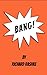 Bang!