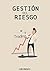 Gestión del riesgo (trading): Sencilla guía (Spanish Edition)